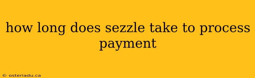 how long does sezzle take to process payment