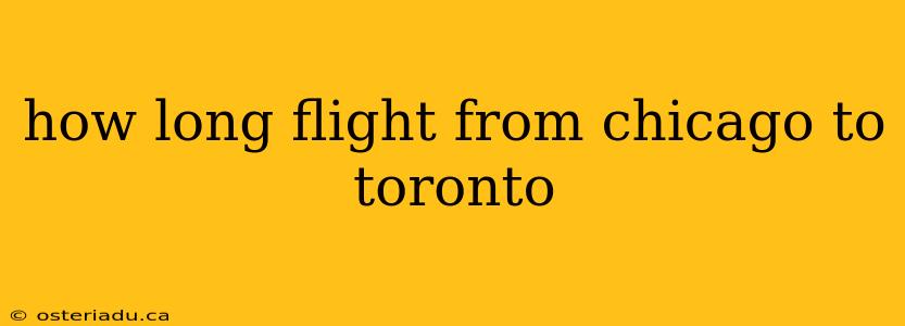 how long flight from chicago to toronto