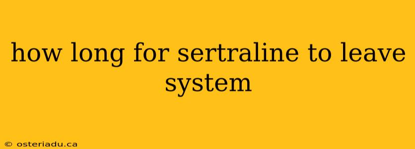 how long for sertraline to leave system