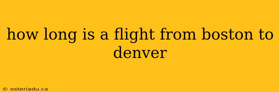 how long is a flight from boston to denver