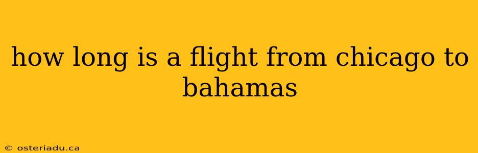 how long is a flight from chicago to bahamas