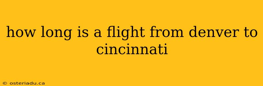 how long is a flight from denver to cincinnati