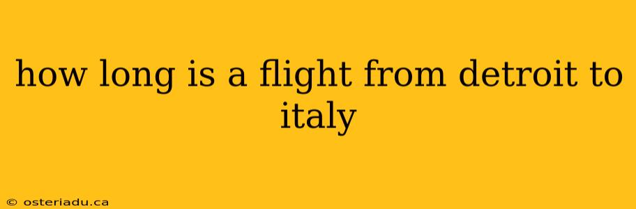 how long is a flight from detroit to italy