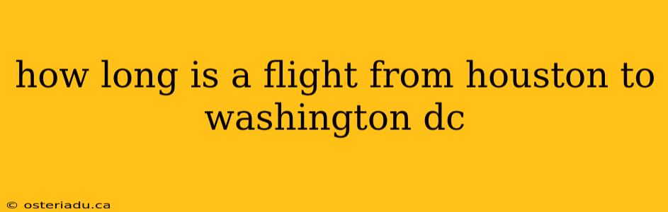 how long is a flight from houston to washington dc