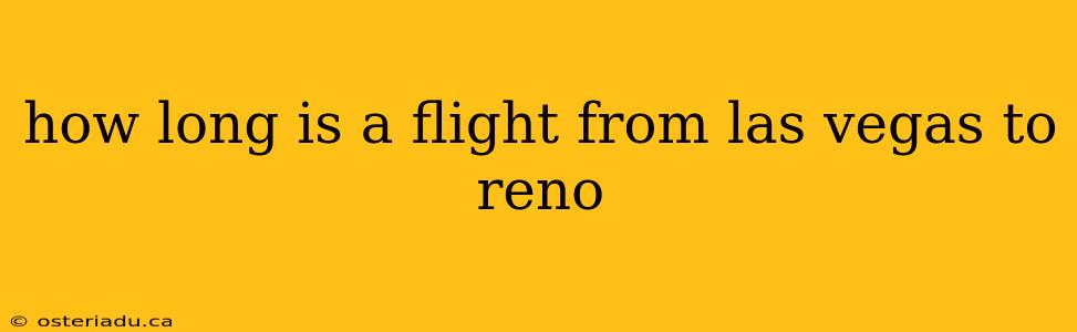 how long is a flight from las vegas to reno