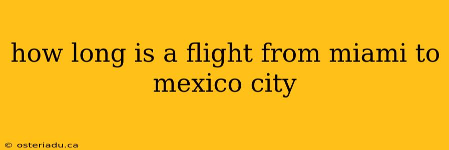 how long is a flight from miami to mexico city