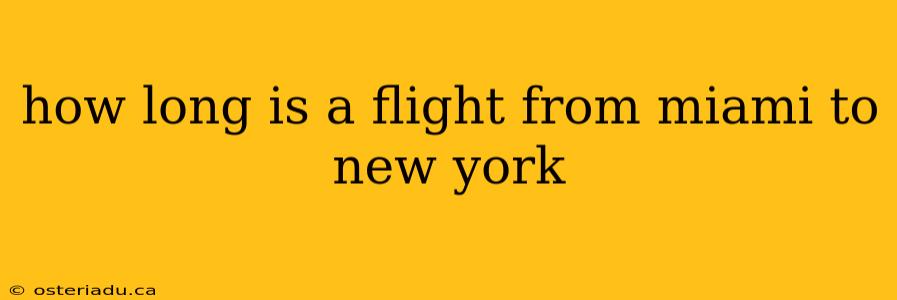 how long is a flight from miami to new york