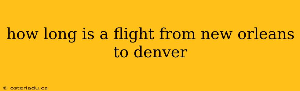 how long is a flight from new orleans to denver