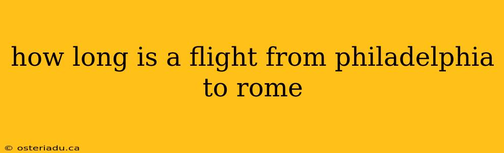 how long is a flight from philadelphia to rome