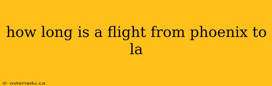 how long is a flight from phoenix to la