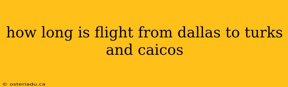 how long is flight from dallas to turks and caicos