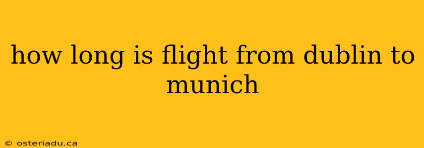 how long is flight from dublin to munich