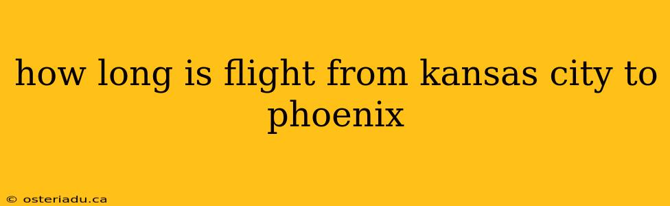 how long is flight from kansas city to phoenix