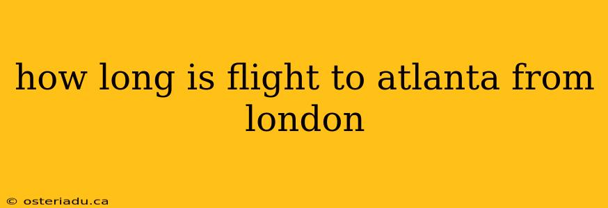 how long is flight to atlanta from london