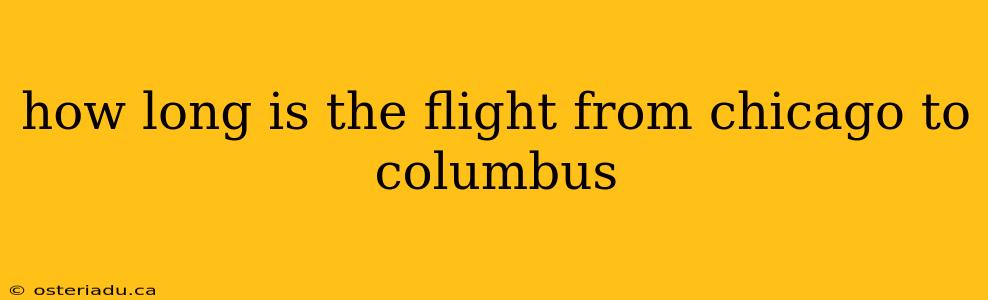 how long is the flight from chicago to columbus