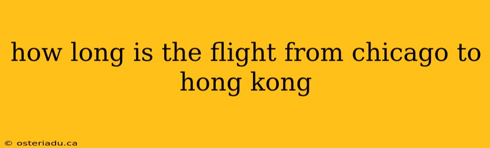 how long is the flight from chicago to hong kong