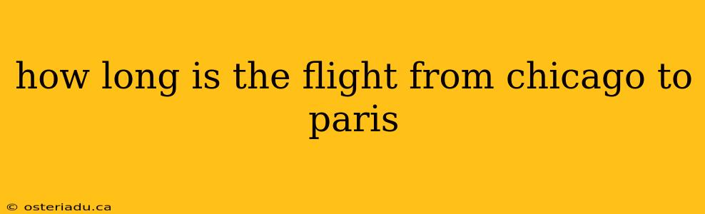 how long is the flight from chicago to paris