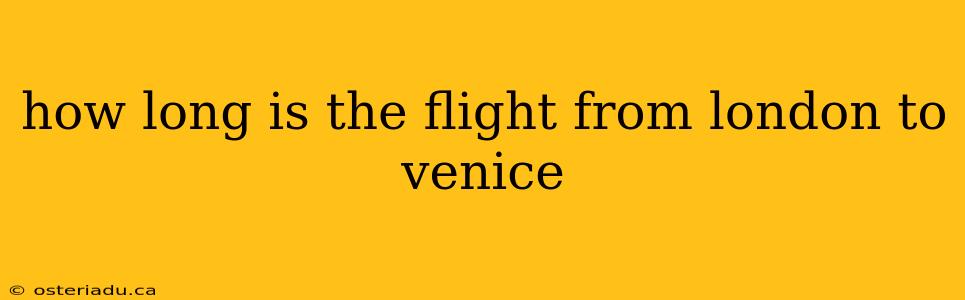 how long is the flight from london to venice