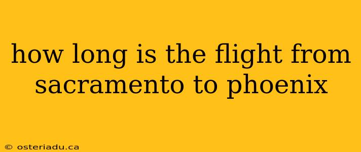 how long is the flight from sacramento to phoenix