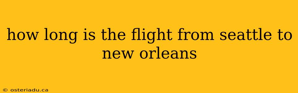 how long is the flight from seattle to new orleans