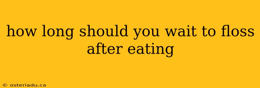 how long should you wait to floss after eating