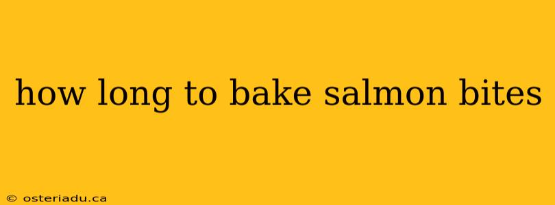 how long to bake salmon bites