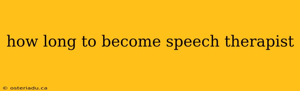 how long to become speech therapist