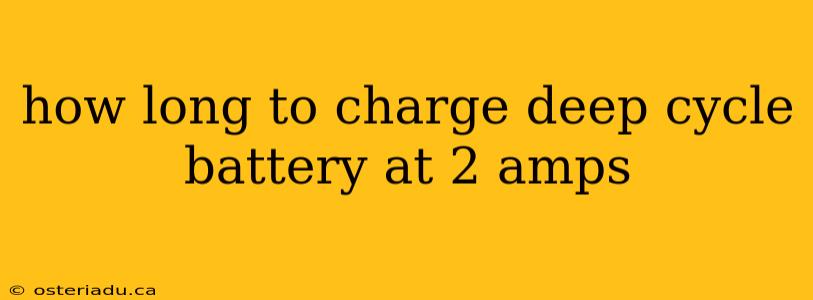 how long to charge deep cycle battery at 2 amps