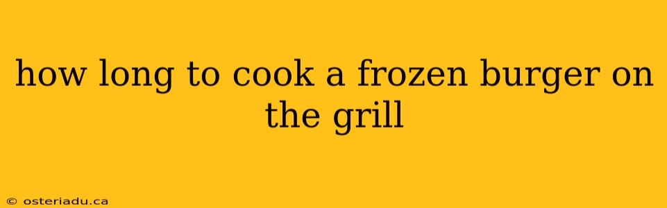 how long to cook a frozen burger on the grill