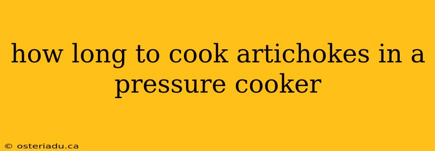 how long to cook artichokes in a pressure cooker