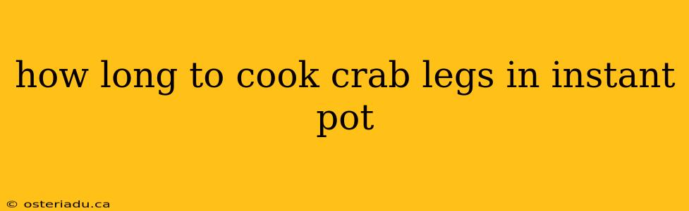 how long to cook crab legs in instant pot