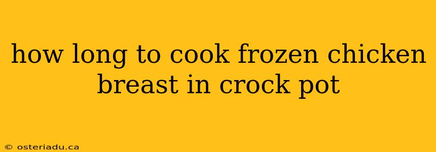 how long to cook frozen chicken breast in crock pot