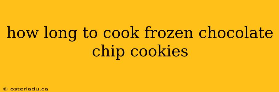 how long to cook frozen chocolate chip cookies