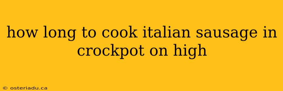 how long to cook italian sausage in crockpot on high