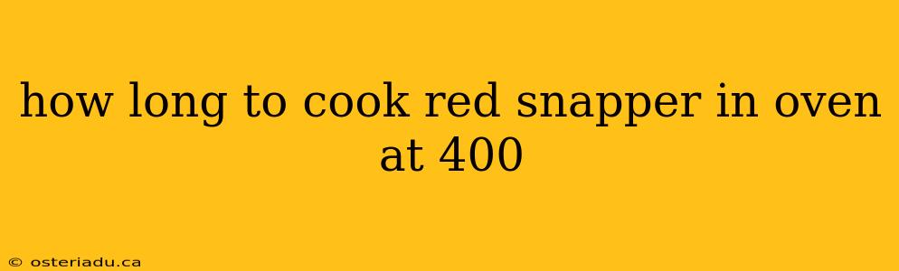 how long to cook red snapper in oven at 400