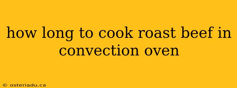 how long to cook roast beef in convection oven