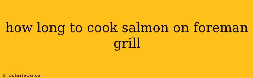 how long to cook salmon on foreman grill