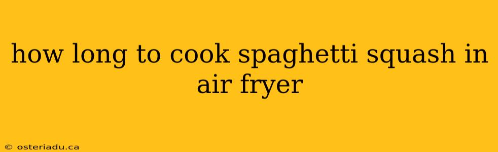 how long to cook spaghetti squash in air fryer