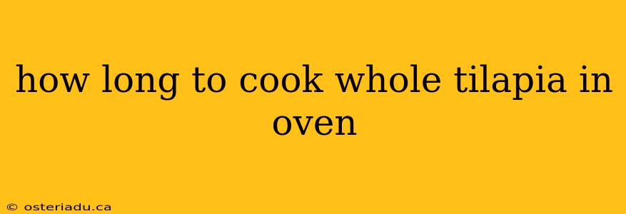 how long to cook whole tilapia in oven