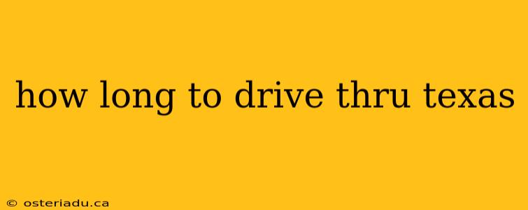 how long to drive thru texas