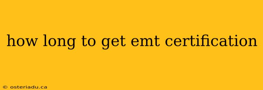 how long to get emt certification