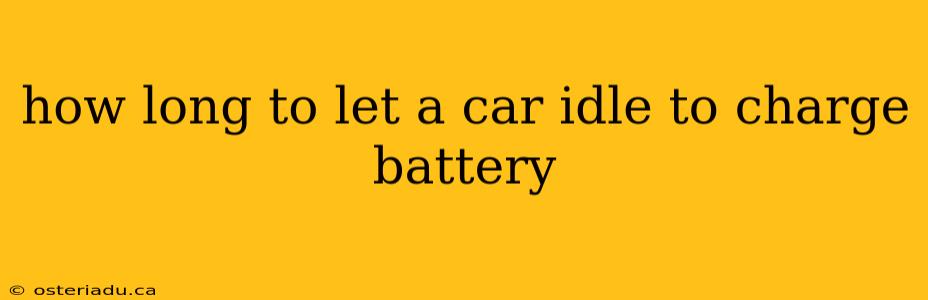 how long to let a car idle to charge battery