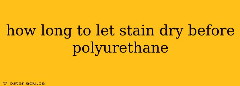 how long to let stain dry before polyurethane