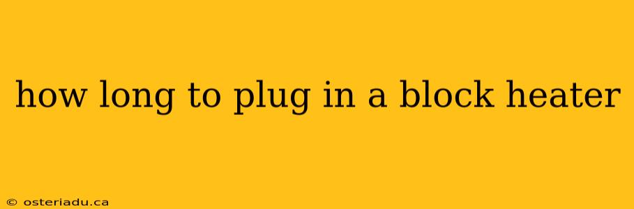 how long to plug in a block heater