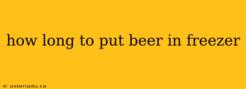 how long to put beer in freezer