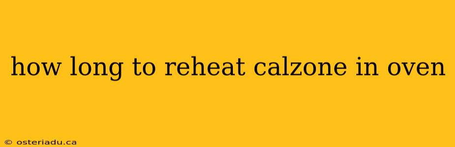 how long to reheat calzone in oven