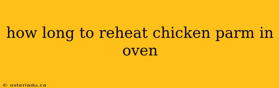 how long to reheat chicken parm in oven