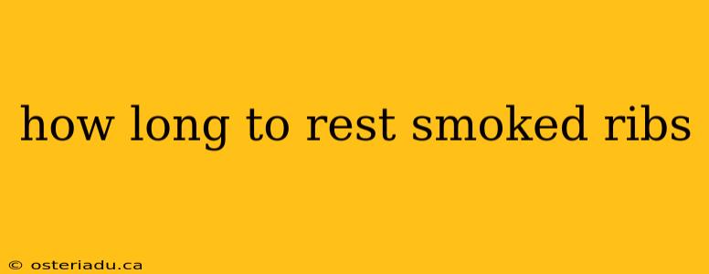 how long to rest smoked ribs