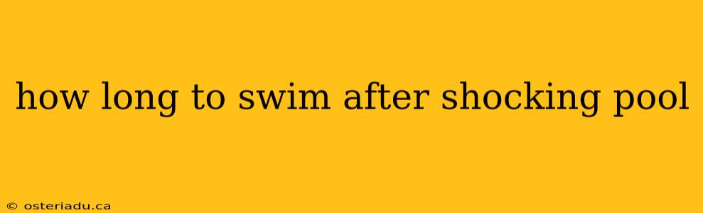 how long to swim after shocking pool