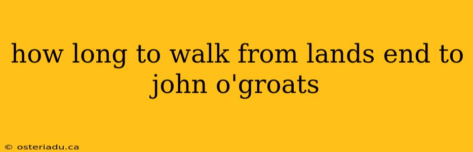 how long to walk from lands end to john o'groats